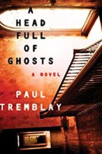 Head Full of Ghosts by Paul Tremblay