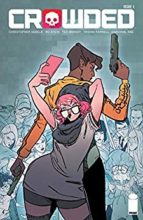 Crowded by Christopher Sebela, Ro Stein, Ted Brandt, Triona Farrell, & Cardinal Rae