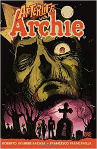 Afterlife with Archie by Roberto Aguirre-Sacasa