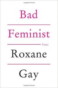 Bad Feminist by Roxane Gay