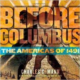 Before Columbus: The Americas of 1491 by Charles Mann