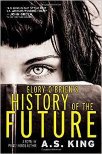 Glory O'Brien's History of the Future by A. S. King