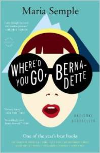 Where'd You Go, Bernadette? by Maria Semple