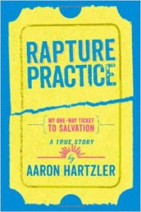 Rapture Practice by Aaron Hartzler
