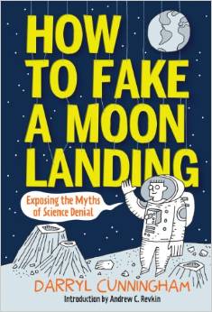 How to Fake a Moon Landing by Darryl Cunningham