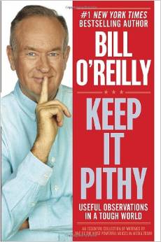 Keep it Pithy by Bill O'Reilly