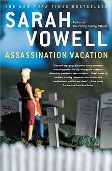 Assassination Vacation by Sarah Vowell