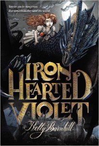 Iron Hearted Violet by Kelly Barnhill