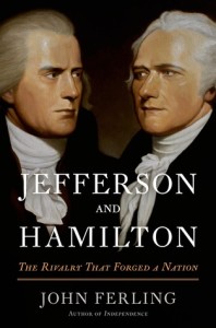 Jefferson and Hamilton by John Ferling