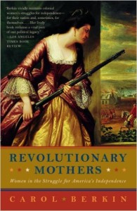 Revolutionary Mothers by Carol Berkin