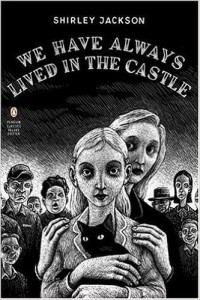 We Have Always Lived in the Castle by Shirley Jackson