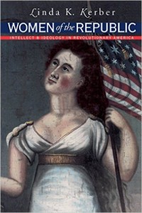 Women of the Republic by Linda Kerber