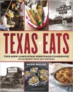 Texas Eats by Robb Walsh