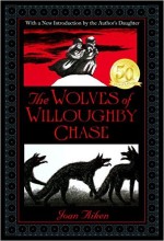 The Wolves of Willoughby Chase by Joan Aiken