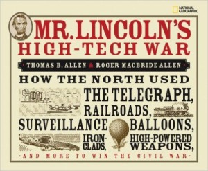 Mr. Lincoln's High-Tech War by Thomas Allen & Roger Macbride Allen