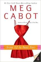 Size 12 Is Not Fat by Meg Cabot