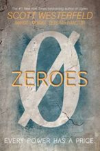Zeroes by Scott Westerfeld, Margo Lanagan, & Deborah Biancotti