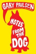 Notes From the Dog by Gary Paulsen