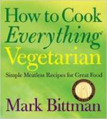 How to Cook Everything Vegetarian by Mark Bittman