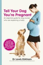 Tell Your Dog You're Pregnant by Lewis Kirkham