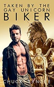 Taken By The Gay Unicorn Biker by Chuck TIngle