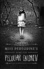 Miss Peregrine's Home for Peculiar Children by Ransom Riggs