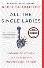 All the Single Ladies by Rebecca Traister