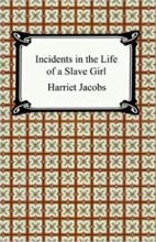 Incidents in the Life of a Slave Girl by Harriet Jacobs