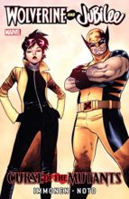 Wolverine & Jubilee: Curse of the Mutants by Kathryn Immonen & Phil Noto