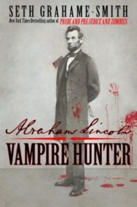 Abraham Lincoln Vampire Hunter by Seth Grahame-Smith