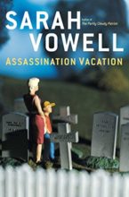 Assassination Vacation by Sarah Vowell