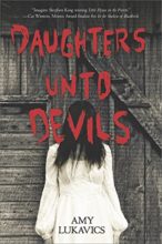 Daughters Unto Devils by Amy Lukavics