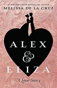 Alex & Eliza by Melissa de la Cruz