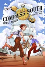 Compass South by Hope Larson & Rebecca Mock