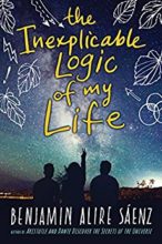 The Inexplicable Logic of my Life by Benjamin Alire Saenz
