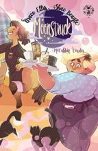 Moonstruck by Grace Ellis, Shae Beagle, & Laurenn McCubbin