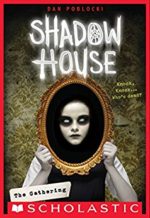 Shadow House series by Dan Poblocki