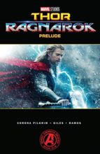 Thor: Ragnarok Prelude by Will Corona Pilgrim, Greg Pak, J.L. Giles, Jay David Ramos, et al