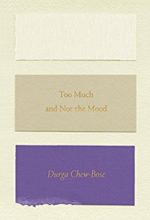 Too Much and Not the Mood by Durga Chew-Bose