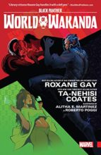 Black Panther: World of Wakanda by Roxane Gay & Alitha Martinez