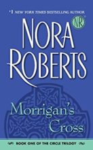 Morrigan's Cross (The Circle trilogy) by Nora Roberts