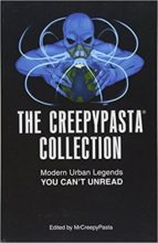 The Creepypasta Collection: Modern Urban Legends You Can't Unread by Mr. Creepypasta