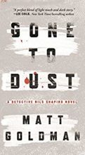Gone to Dust by Matt Goldman