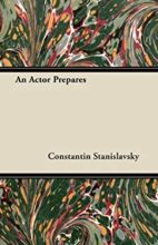 An Actor Prepares by Konstanin Stanislavski 