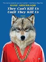 They Can't Kill Us Until They Kill Us by Hanif Abdurraqib