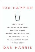 10% Happier by Dan Harris