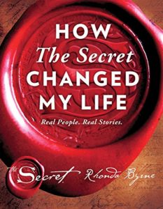 How The Secret Changed My Life by Rhonda Byrne