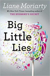 Big Little Lies by Liane Moriarty