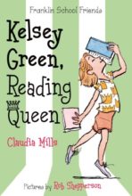 Kelsey Green, Reading Queen (Franklin School Friends series) by Claudia Mills