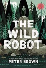 The Wild Robot by Peter Brown